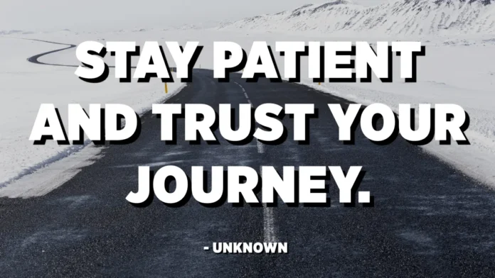 Keep Trusting the Journey